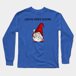 Gnome More Spoons Long Sleeve T-Shirt